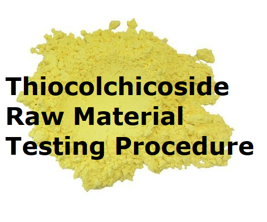Thiocolchicoside Raw Material Testing Procedure