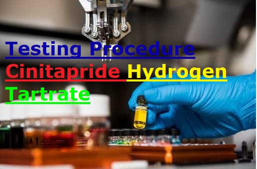 Testing Procedure Cinitapride Hydrogen Tartrate