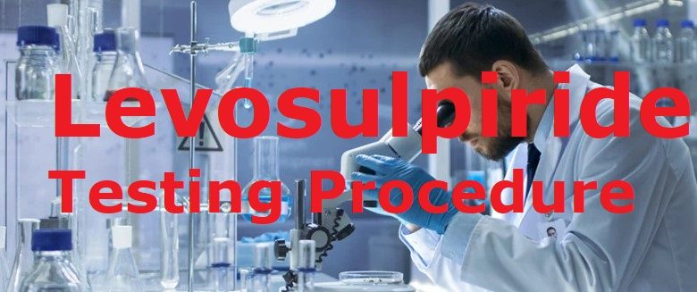 Levosulpiride Raw Material Testing Procedure