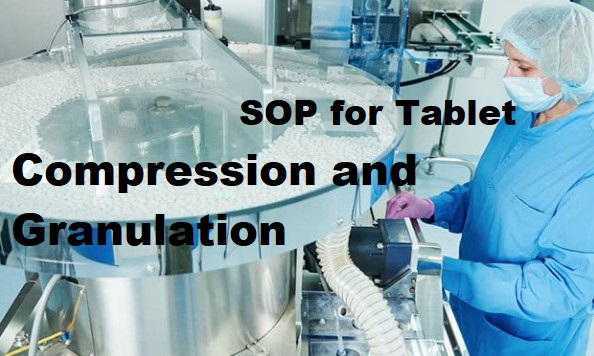 SOP for Tablet Compression and Granulation