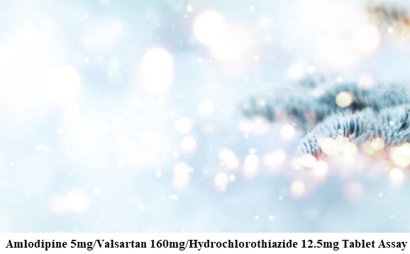 SOP for Amlodipine 5mg/Valsartan 160mg/Hydrochlorothiazide 12.5mg Tablet Assay Testing