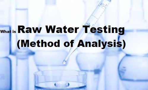 What is Raw Water Testing (Method of Analysis)