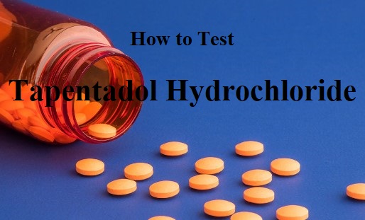 How to Test Tapentadol Hydrochloride