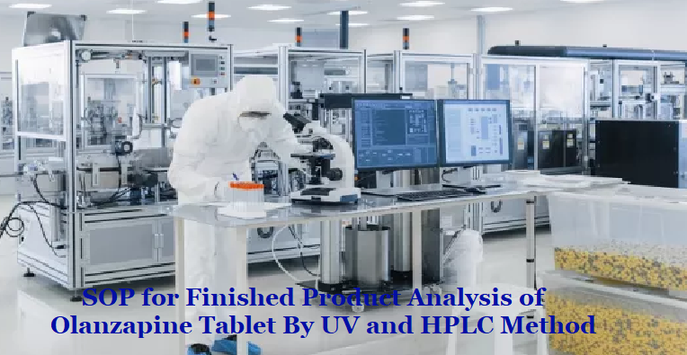 SOP for Finished Product Analysis of Olanzapine Tablet By UV and HPLC Method