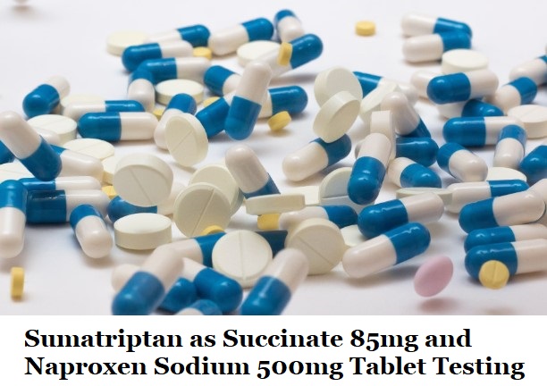 Sumatriptan as Succinate 85mg and Naproxen Sodium 500mg Tablet Testing Procedure By UV and HPLC Method
