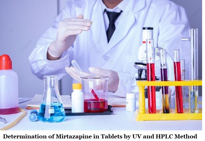 Determination of Mirtazapine in Tablets by UV and HPLC Method