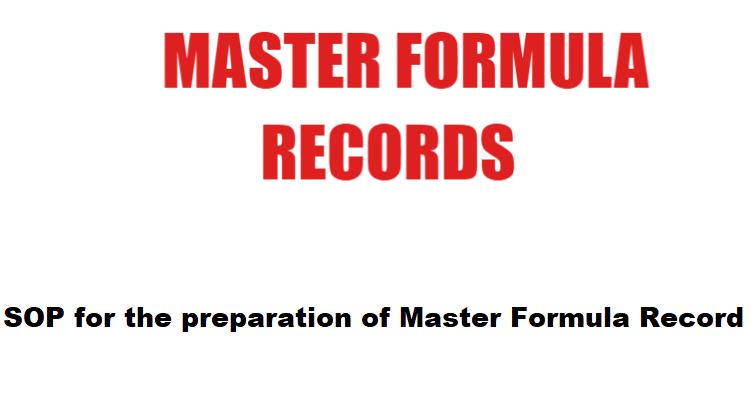 SOP for the preparation of Master Formula Record