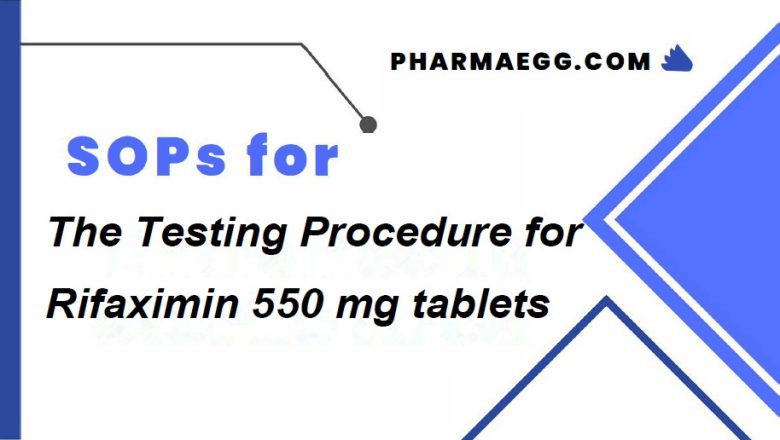 Rifaximin 550 mg Tablets Finish Product Complete Testing Procedure