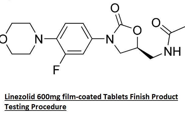Linezolid 600mg film-coated Tablets Finish Product Testing Procedure