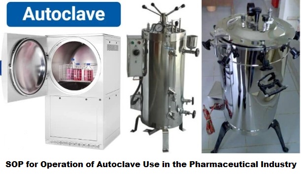 SOP for Operation of Autoclave Use in Pharmaceutical Industry