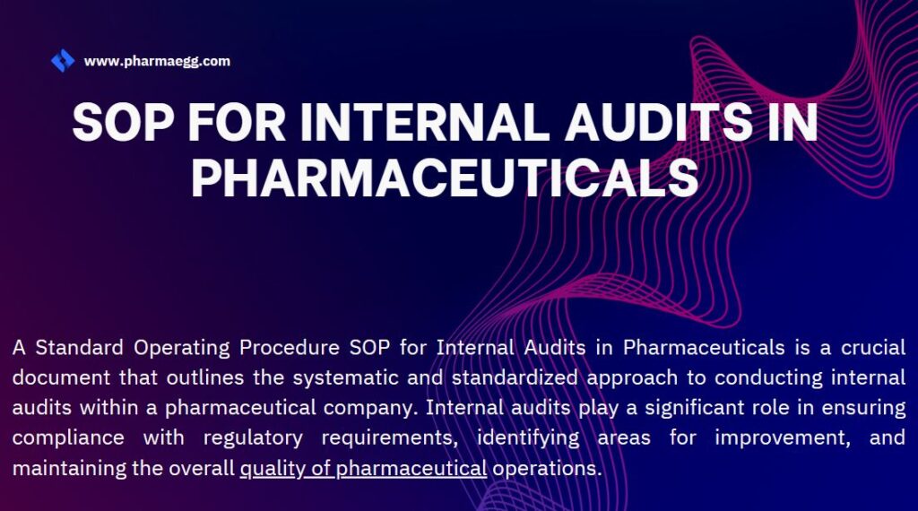 A Standard Operating Procedure (SOP) for internal audits in pharmaceuticals